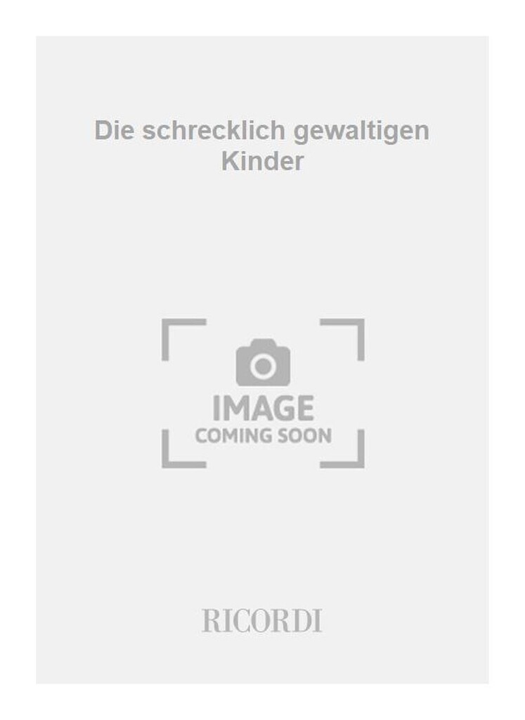 Die schrecklich gewaltigen Kinder